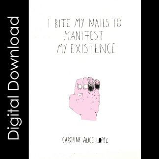 i bite my nails to manifest my existence front cover
