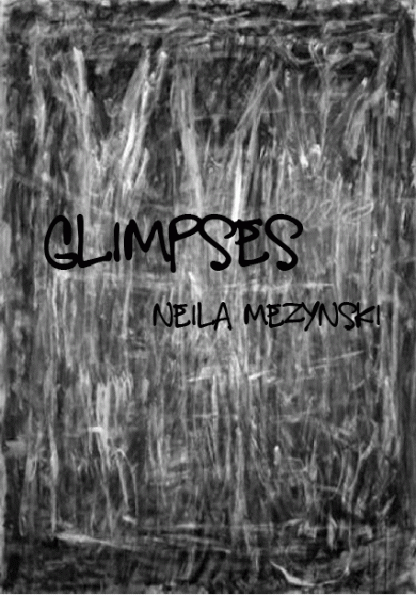 front cover for Glimpses by Neila Mezynski